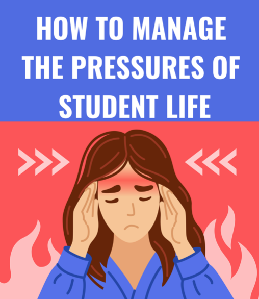 How to manage the pressures of student life