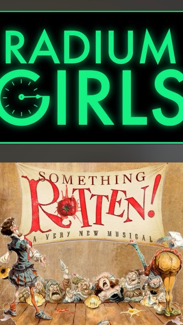 Radium Girls and Something Rotten to be this years Fall play, Spring musical