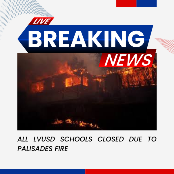 Breaking: LVUSD schools close due to Palisades fire